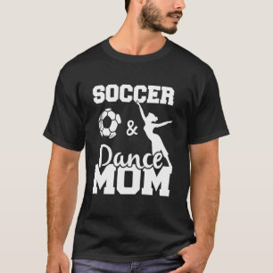 T-shirt Maman de foot et de danse Footballeur drôle Danseu