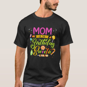 T-shirt Maman De L'Anniversaire Sweetie Candy Anniversaire