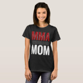 T-SHIRT MAMAN DE MIXED MARTIAL ART (Devant entier)