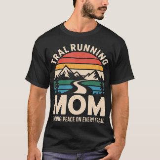 T-shirt Maman de Trail Running Trouvant la Paix Sur Chaque