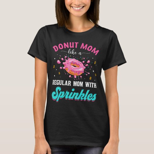 T-shirt Maman Donut Comme Une Maman Régulière Avec Des Sau (Devant)