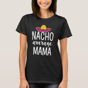 T-shirt Maman drôle de chemise moyenne de maman de Nacho