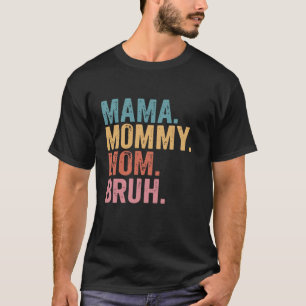 T-shirt maman drôle maman maman bruh vintage fête des mère