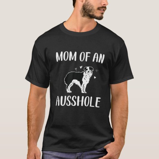 T-shirt Maman D'Un Ausshole, Berger Australien, Aussie Mo (Devant)