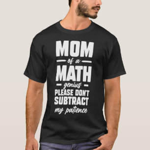 T-shirt Maman d'un génie des maths S'il vous plaît ne pas 