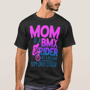 T-shirt Maman D'Un Pilote Bmx Comme Une Mère Ordinaire Seu