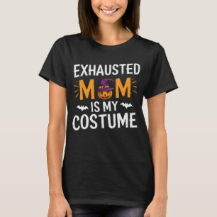 T-shirt Maman épuisée Est Mon Costume Drôle Maman Hallowee