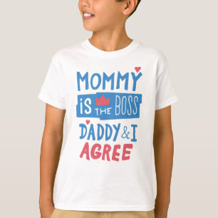 T-shirt Maman est le boss Daddy and I agree