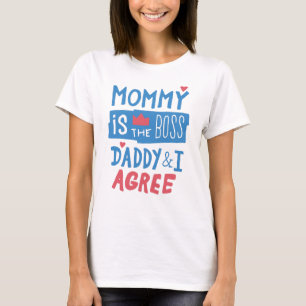 T-shirt Maman est le boss Daddy and I agree