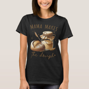 T-shirt Maman fait la pâte drôle de Sourdough