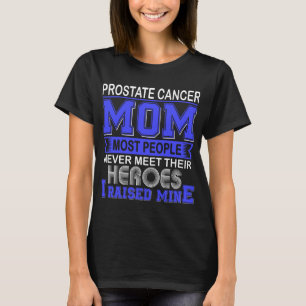 T-shirt Maman fière du cancer de la prostate, j'ai élevé l