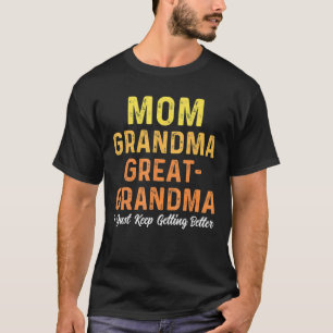 T-shirt Maman Grand-mère Grand-grand-mère Je Continue À Pa