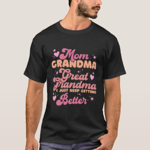 T-shirt Maman Grand-mère Grand-grand-mère Je Continue À Pa