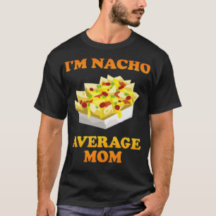 T-shirt Maman Im Nacho Moyenne Maman