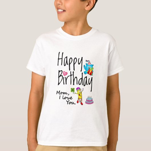 T-shirt Maman, je t'aime. Joyeux anniversaire. (Devant)
