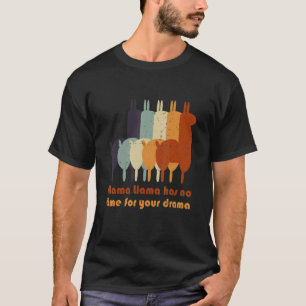 T-shirt Maman Lama N'A Pas Le Temps Pour Votre Drame Lama