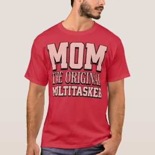 T-shirt Maman Le Multitasker Original Mothers Day Cadeau F