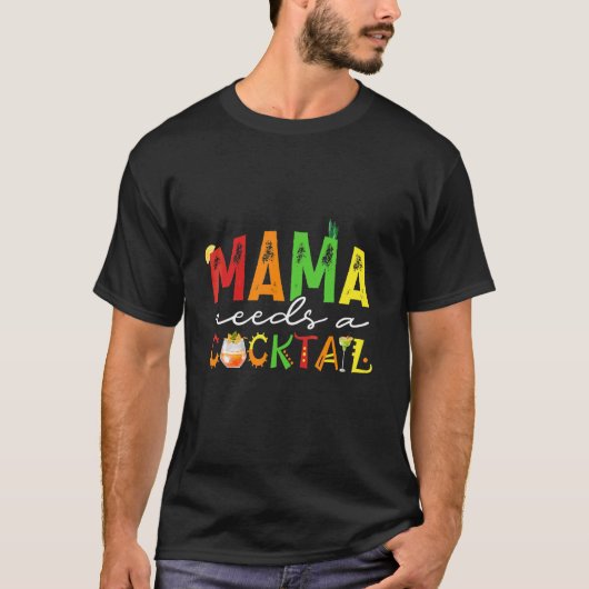 T-shirt Maman Mama A Besoin D'Un Cocktail Mignonne (Devant)