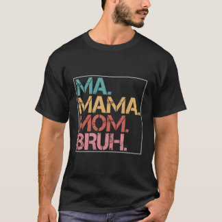 T-shirt Maman maman Bruh