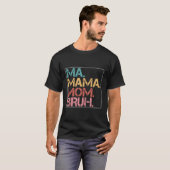 T-shirt Maman maman Bruh (Devant entier)