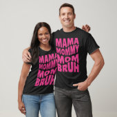 T-shirt Maman maman Bruh (Unisexe)