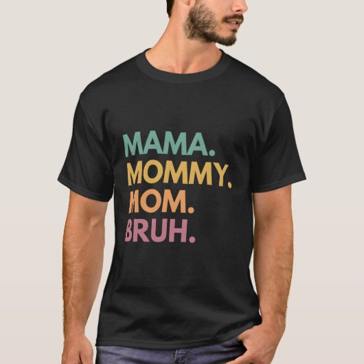 T-shirt Maman maman Bruh (Devant)