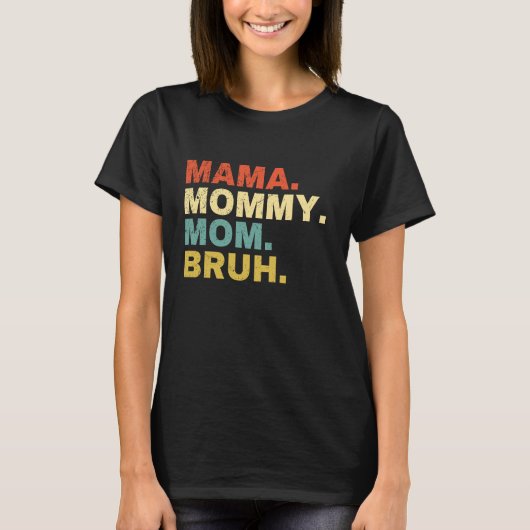 T-shirt Maman maman Bruh (Devant)