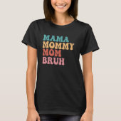 T-shirt Maman Maman Maman Bruh_4 (Devant)