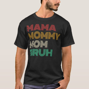 T-shirt Maman Maman Maman Bruh Clean