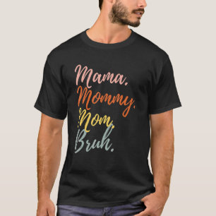 T-shirt Maman Maman Maman Bruh Fête des mères