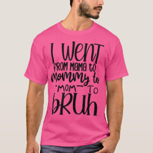 T-shirt Maman Maman Maman Bruh Fête des mères