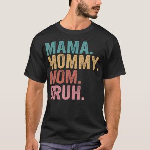 T-shirt Maman Maman Maman Bruh Fête des mères 2022