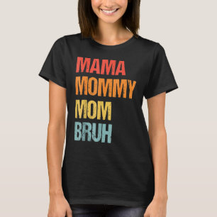 T-shirt Maman maman maman Bruh Retro Fête des mères