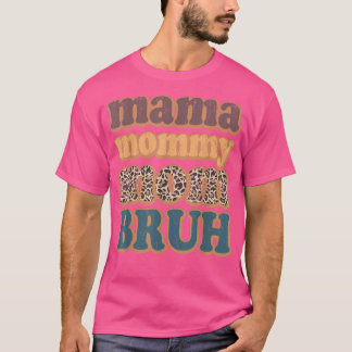T-shirt Maman maman maman BruhFête des mères