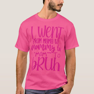 T-shirt Maman Maman Maman Maman Bruh Chemise Fête des Mère