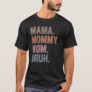 T-shirt Maman Maman Maman Maman Bruh Fête de la mère drôle
