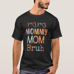 T-shirt Maman Maman Maman Maman Bruh Fête des Mères Femmes
