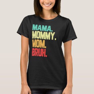 T-shirt Maman Maman Maman Maman Bruh Garçon Maman Vie Vint