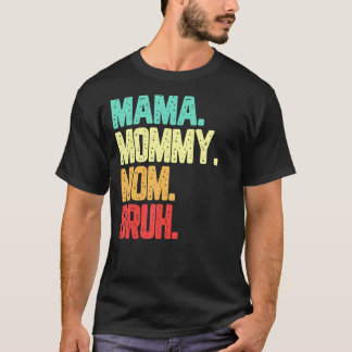 T-shirt Maman Maman Maman Maman Bruh Garçon Maman Vie Vint