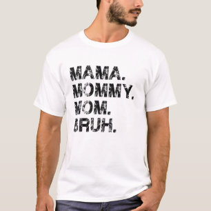 T-shirt Maman Maman Maman Maman Bruh Idée cadeau Fête des