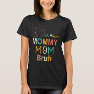 T-shirt Maman Maman Maman Maman Bruh Joyeux Fête des Mères