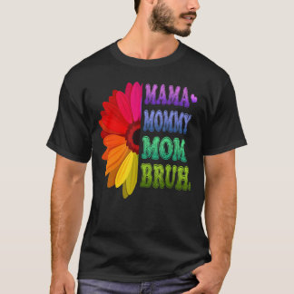 T-shirt Maman Maman Maman Maman Bruh Maman Et Moi Fleur Mè