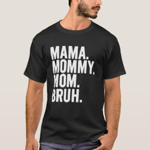 T-shirt Maman Maman Maman Maman Bruh Maman Et Moi Garçon M