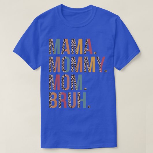 T-shirt Maman Maman Maman Maman Bruh Maman Et Moi Leopard (Design devant)
