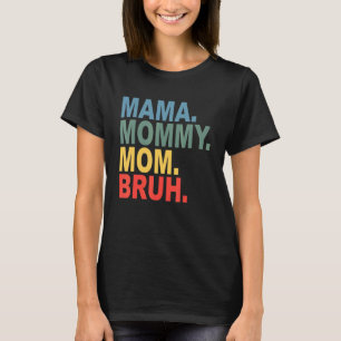 T-shirt Maman Maman Maman Maman Bruh Maman Et Moi Maman Po