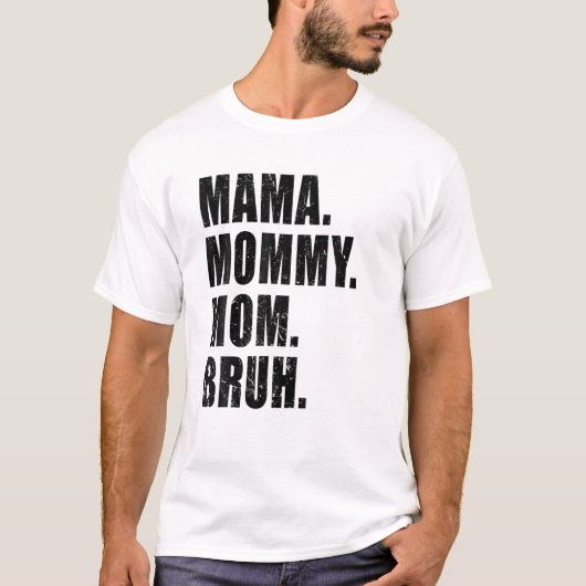 T-shirt Maman Maman Maman Maman Bruh Maman Maman Et Moi Dr (Devant)