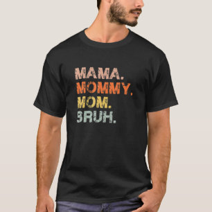 T-shirt Maman Maman Maman Maman Maman Bruh Maman Et Moi Ma