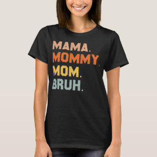T-shirt Maman Maman Maman Maman Maman Bruh Maman Et Moi Ma
