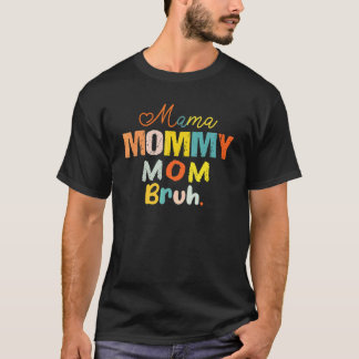 T-shirt Maman Maman Maman Maman Maman Bruh Maman Et Moi Ma