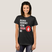 T-shirt Maman Maman Maman Maman NO Bruh (Devant entier)